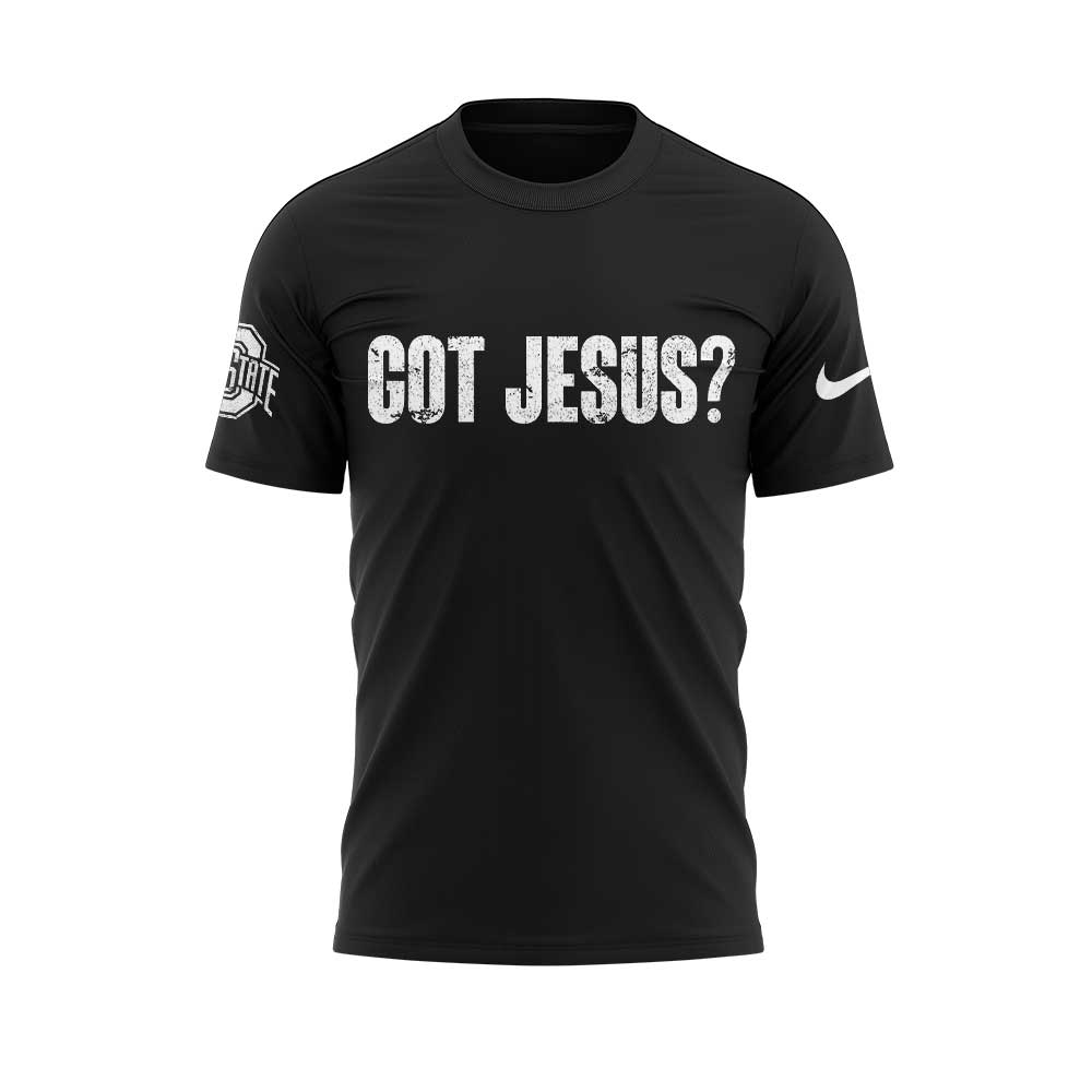 Limited Edition Ohio State Football Got Jesus? Black Shirt V3