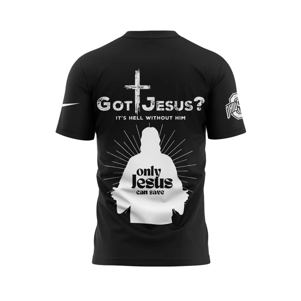 Limited Edition Ohio State Football Got Jesus? Black Shirt V3